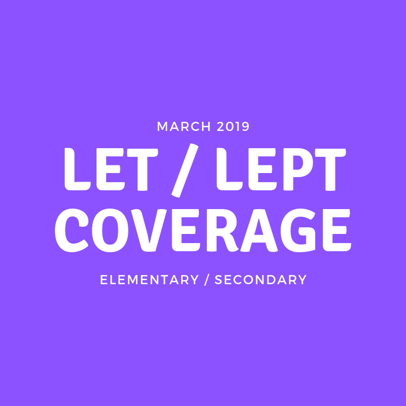 March 2019 LET LEPT Coverage