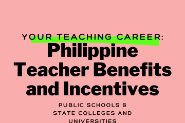 Your teaching career: Philippine teacher benefits and incentives